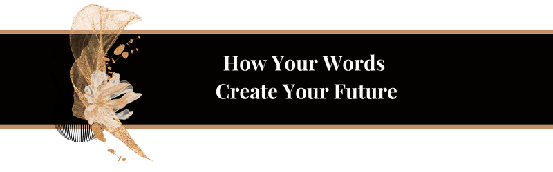 blog-how-your-words-create-your-future